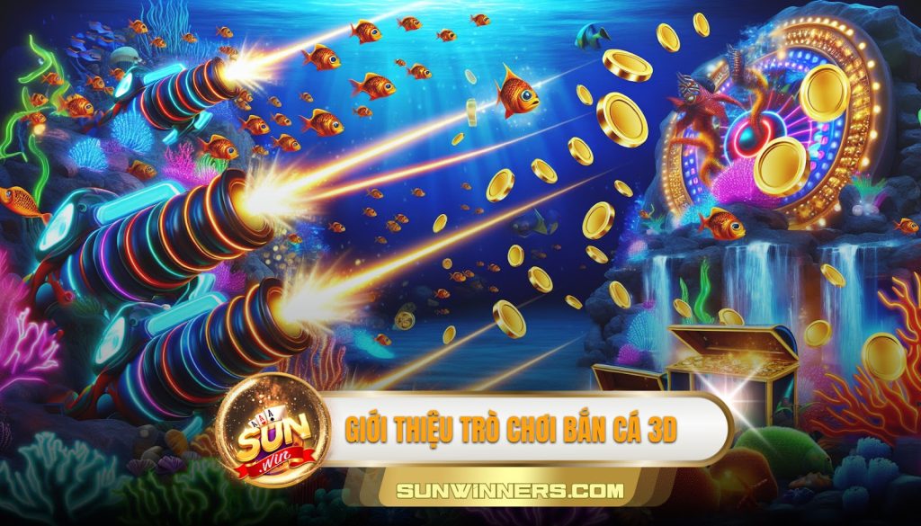 Giới thiệu trò chơi bắn cá 3D